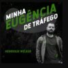 Henrique Welker - Minha Eugência De Tráfego