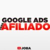 Joba Google ADS para afiliados