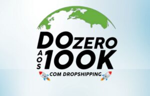 curso Do 0 a 100K Com Dropshipping