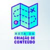 curso Rota da Criação de Conteúdo