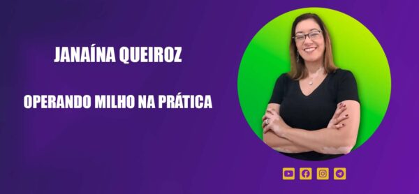 Janaina Queiroz - Operando Milho na Pratica